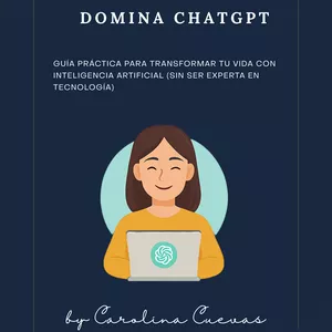 Domina ChatGPT – Guía práctica para transformar tu día con inteligencia artificial (sin ser experta en tecnología)